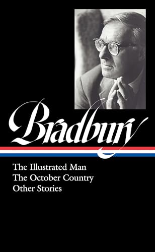 Ray Bradbury: The Illustrated Man, The October Country & Other Stories (LOA #360) (The Library of America, 360) von Library of America
